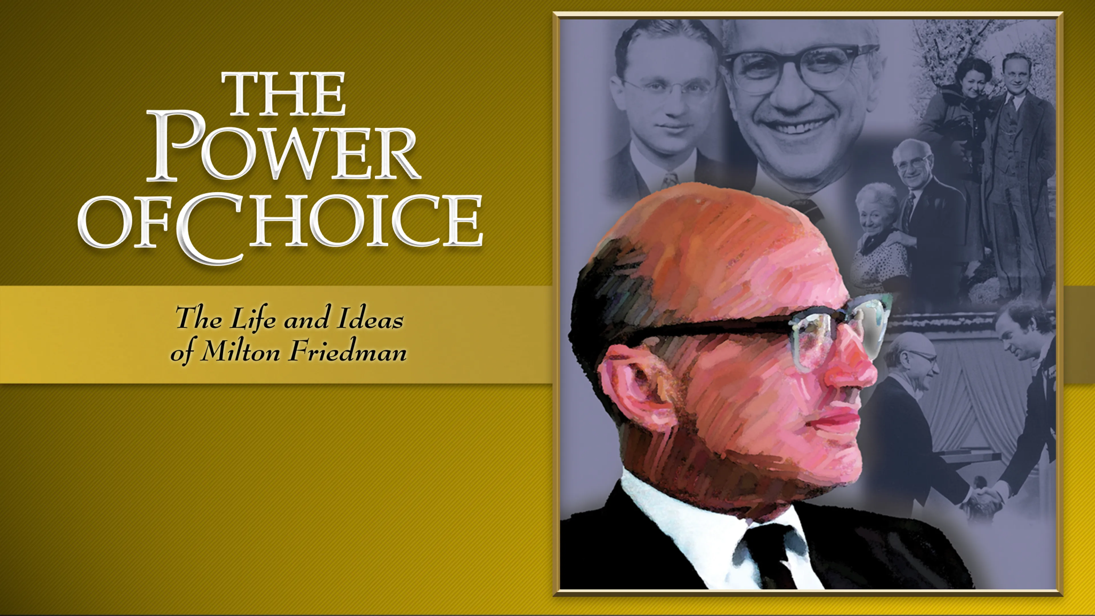 The Power of Choice: The Life and Ideas of Milton Friedman poster